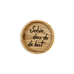 Holz-Untersetzer mit Aufschrift Schn, dass du da bist, Eichenholz, rund, D 11,2 cm